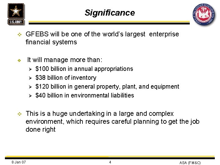 Significance v GFEBS will be one of the world’s largest enterprise financial systems It