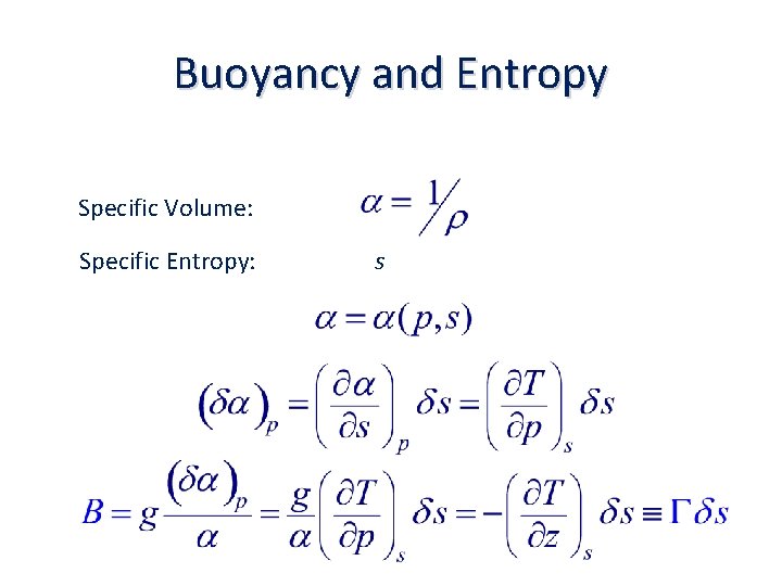 Buoyancy and Entropy Specific Volume: Specific Entropy: s 