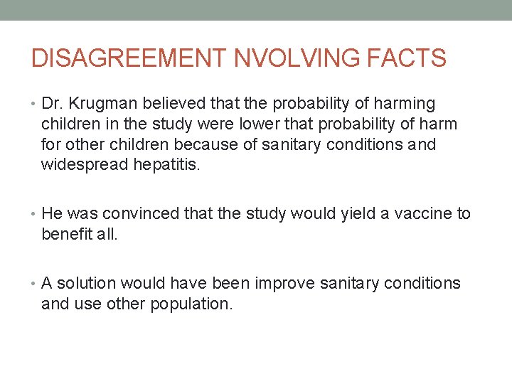 DISAGREEMENT NVOLVING FACTS • Dr. Krugman believed that the probability of harming children in