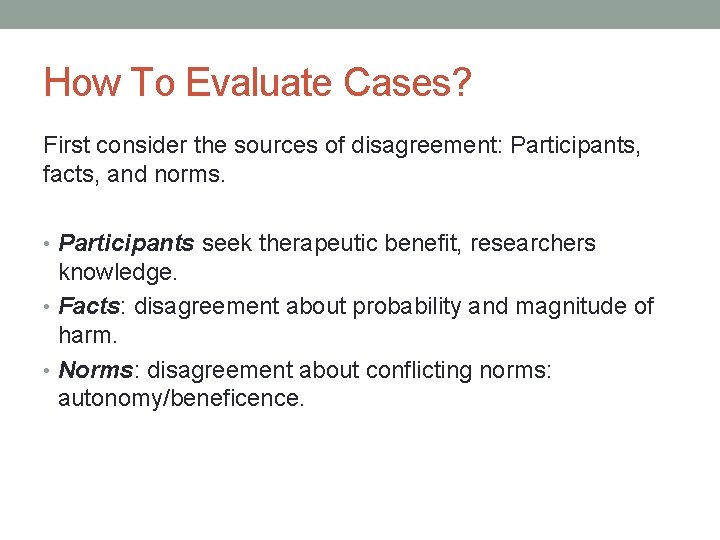 How To Evaluate Cases? First consider the sources of disagreement: Participants, facts, and norms.