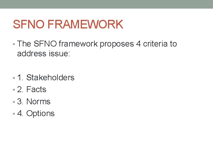 SFNO FRAMEWORK • The SFNO framework proposes 4 criteria to address issue: • 1.