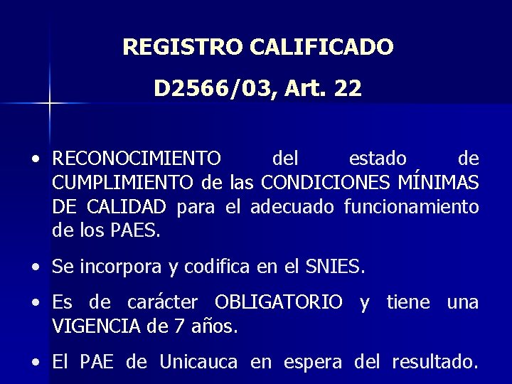 REGISTRO CALIFICADO D 2566/03, Art. 22 • RECONOCIMIENTO del estado de CUMPLIMIENTO de las