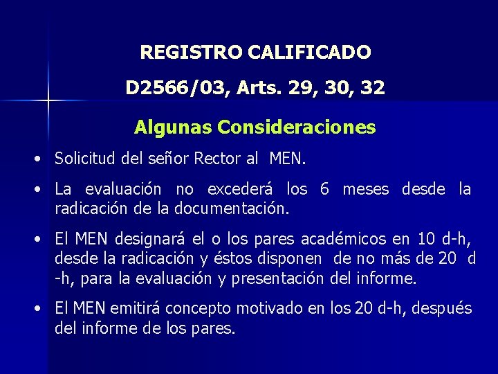 REGISTRO CALIFICADO D 2566/03, Arts. 29, 30, 32 Algunas Consideraciones • Solicitud del señor