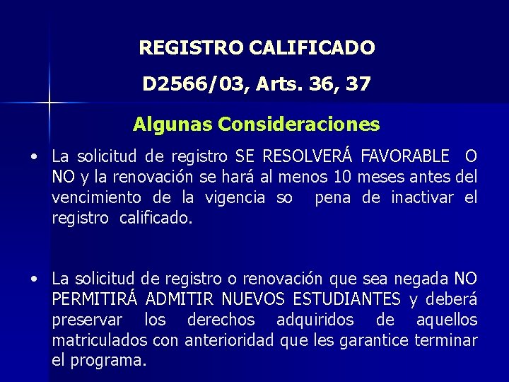 REGISTRO CALIFICADO D 2566/03, Arts. 36, 37 Algunas Consideraciones • La solicitud de registro