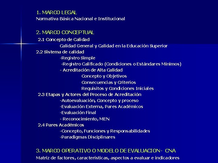 1. MARCO LEGAL Normativa Básica Nacional e Institucional 2. MARCO CONCEPTUAL 2. 1 Concepto