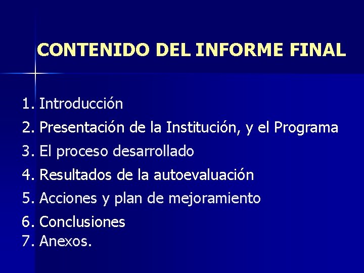 CONTENIDO DEL INFORME FINAL 1. Introducción 2. Presentación de la Institución, y el Programa