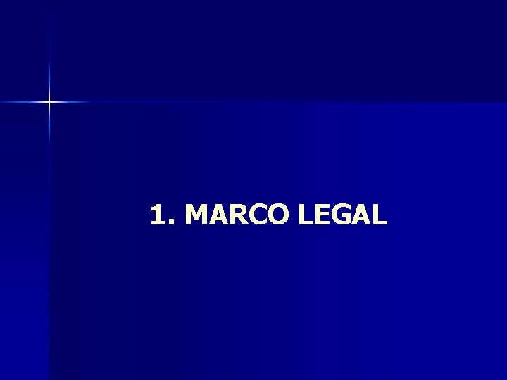 1. MARCO LEGAL 