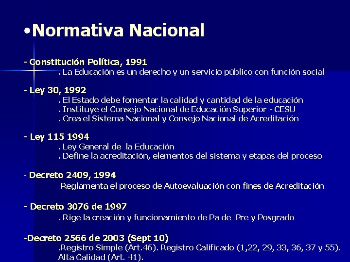  • Normativa Nacional - Constitución Política, 1991 . La Educación es un derecho