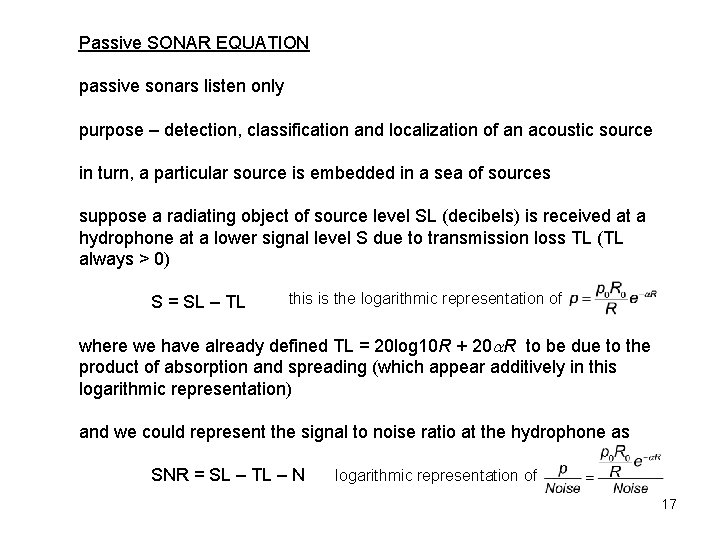 Passive SONAR EQUATION passive sonars listen only purpose – detection, classification and localization of