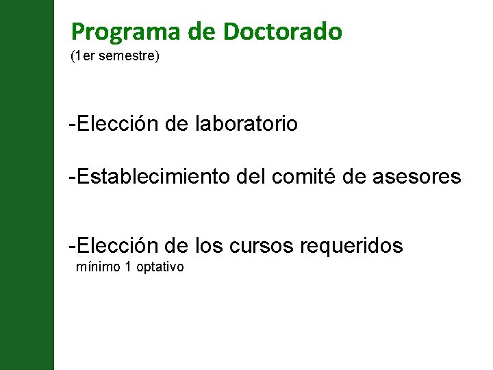 Programa de Doctorado (1 er semestre) -Elección de laboratorio -Establecimiento del comité de asesores