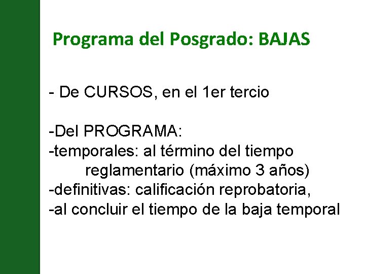 Programa del Posgrado: BAJAS - De CURSOS, en el 1 er tercio -Del PROGRAMA: