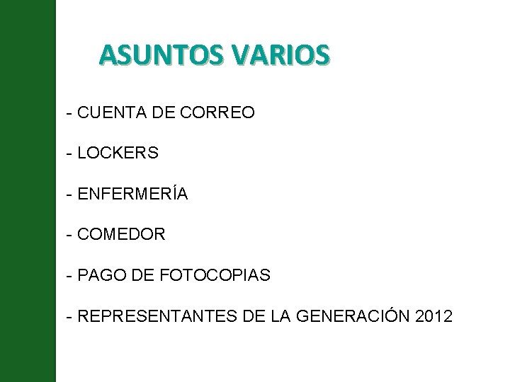 ASUNTOS VARIOS - CUENTA DE CORREO - LOCKERS - ENFERMERÍA - COMEDOR - PAGO