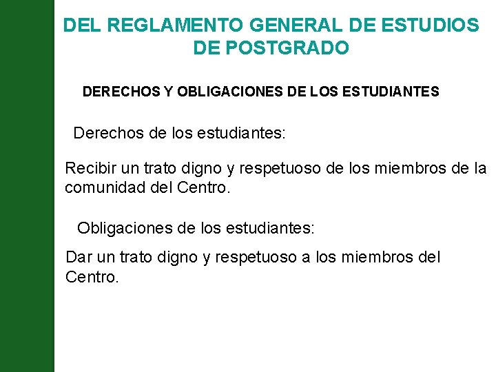 DEL REGLAMENTO GENERAL DE ESTUDIOS DE POSTGRADO DERECHOS Y OBLIGACIONES DE LOS ESTUDIANTES Derechos