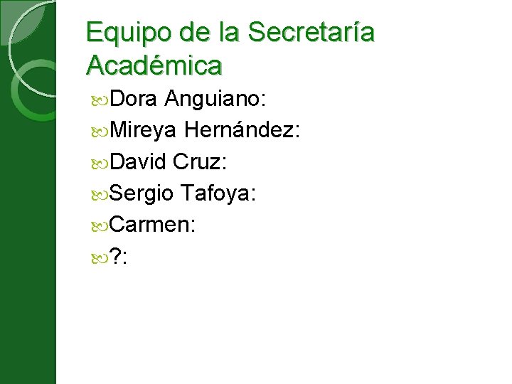 Equipo de la Secretaría Académica Dora Anguiano: Mireya Hernández: David Cruz: Sergio Tafoya: Carmen: