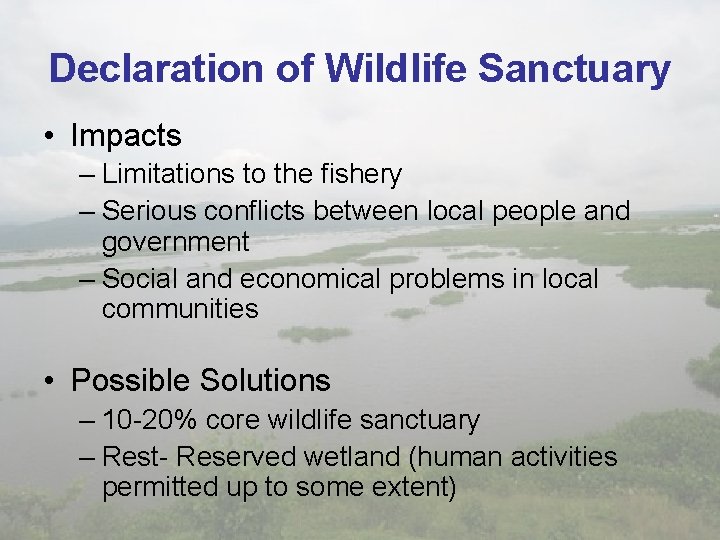 Declaration of Wildlife Sanctuary • Impacts – Limitations to the fishery – Serious conflicts