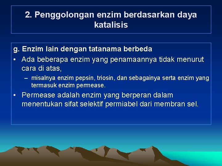 2. Penggolongan enzim berdasarkan daya katalisis g. Enzim lain dengan tatanama berbeda • Ada