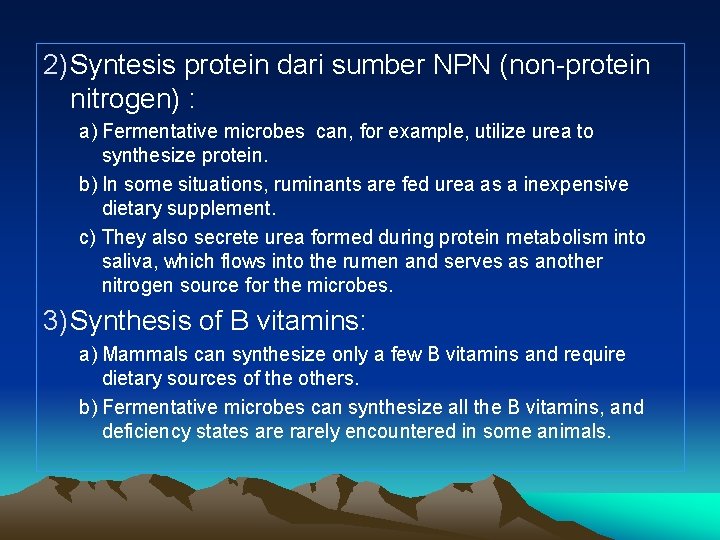 2) Syntesis protein dari sumber NPN (non-protein nitrogen) : a) Fermentative microbes can, for