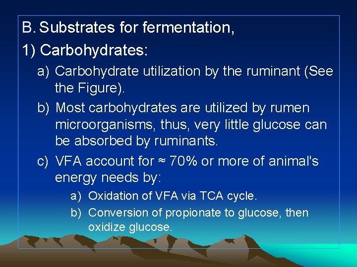 B. Substrates for fermentation, 1) Carbohydrates: a) Carbohydrate utilization by the ruminant (See the