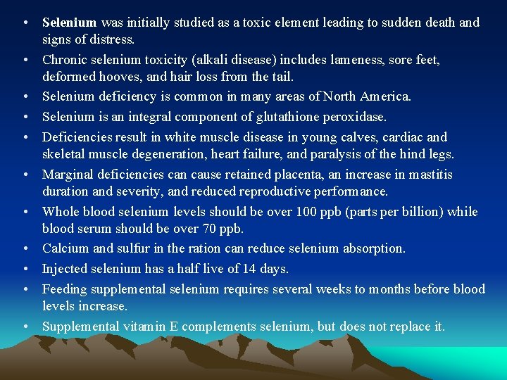  • Selenium was initially studied as a toxic element leading to sudden death