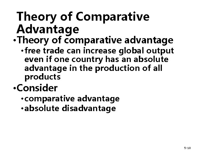 Theory of Comparative Advantage • Theory of comparative advantage • free trade can increase