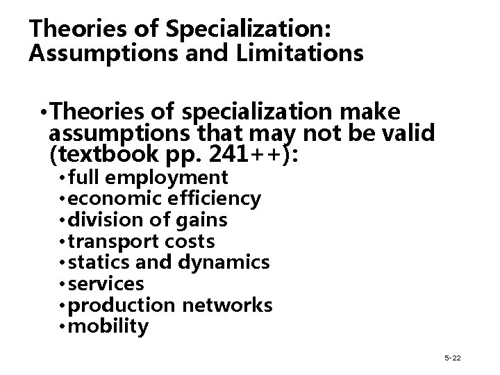 Theories of Specialization: Assumptions and Limitations • Theories of specialization make assumptions that may