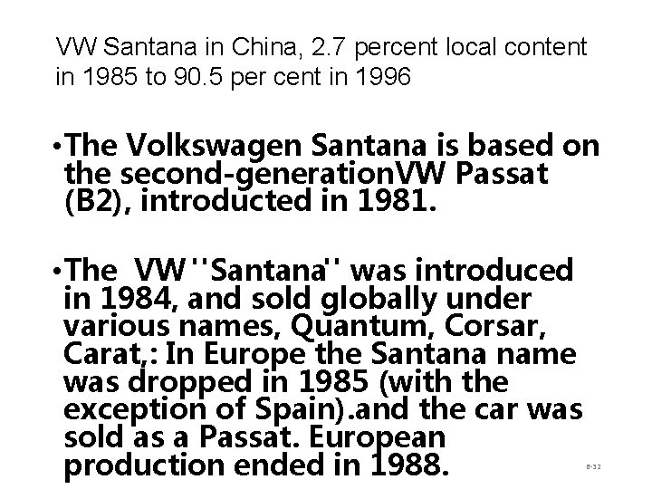 VW Santana in China, 2. 7 percent local content in 1985 to 90. 5