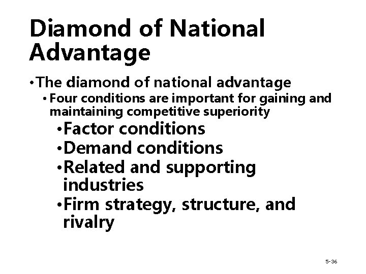 Diamond of National Advantage • The diamond of national advantage • Four conditions are