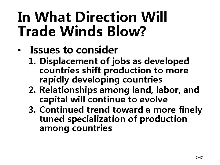 In What Direction Will Trade Winds Blow? • Issues to consider 1. Displacement of