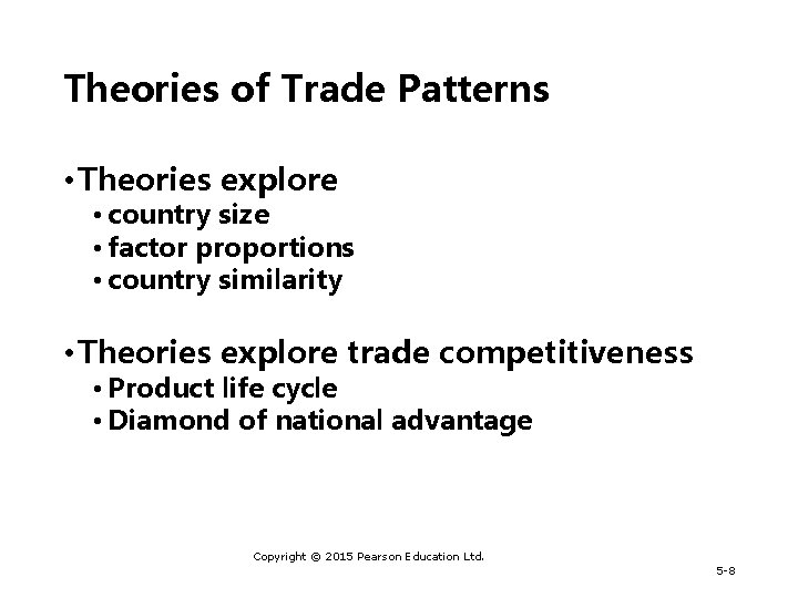 Theories of Trade Patterns • Theories explore • country size • factor proportions •