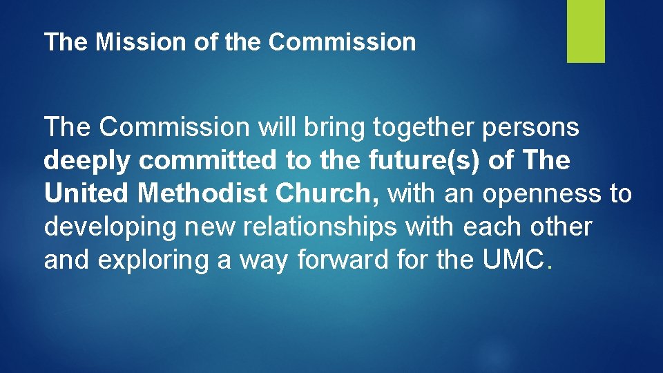 The Mission of the Commission The Commission will bring together persons deeply committed to