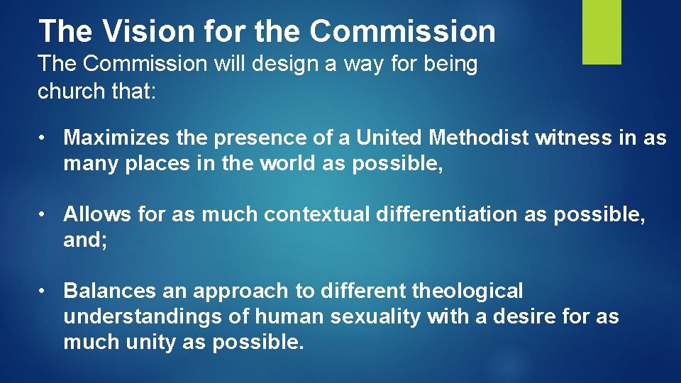 The Vision for the Commission The Commission will design a way for being church