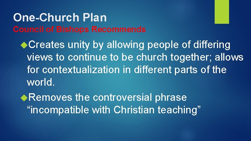 One-Church Plan Council of Bishops Recommends Creates unity by allowing people of differing views
