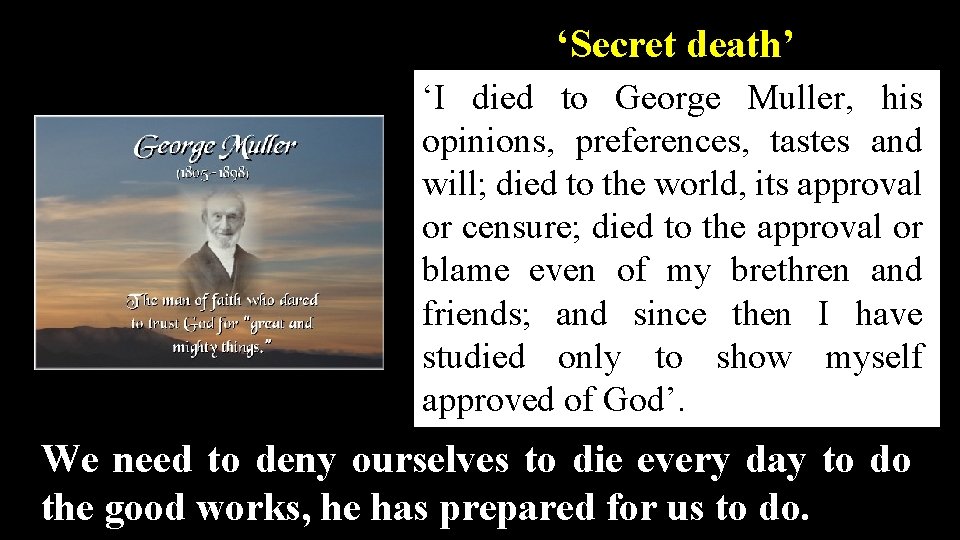 ‘Secret death’ ‘I died to George Muller, his opinions, preferences, tastes and will; died