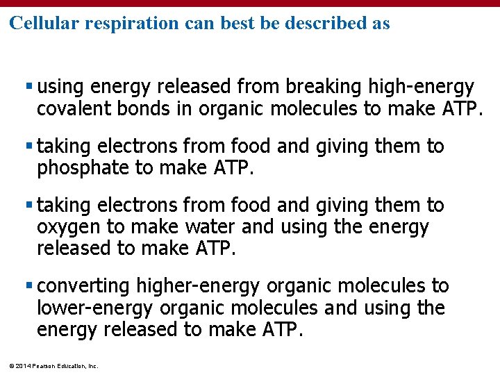 Cellular respiration can best be described as § using energy released from breaking high-energy