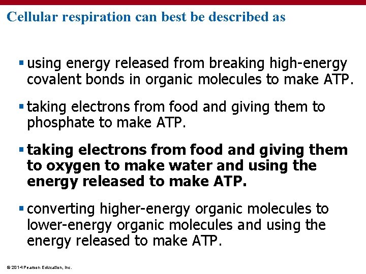 Cellular respiration can best be described as § using energy released from breaking high-energy