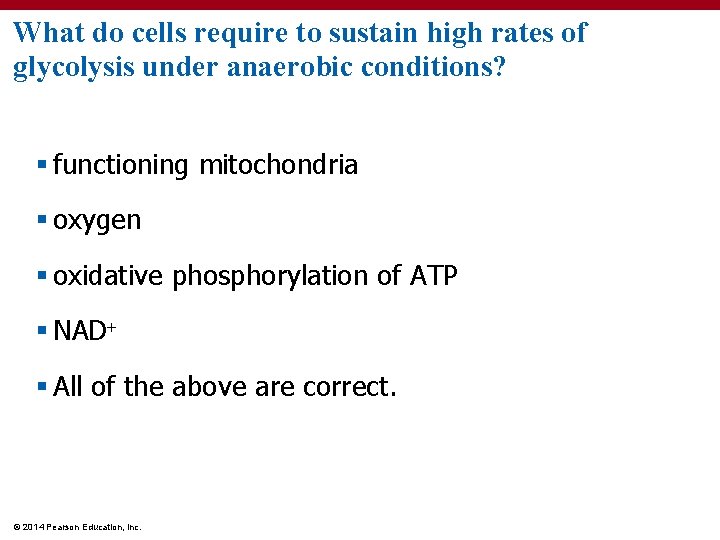 What do cells require to sustain high rates of glycolysis under anaerobic conditions? §