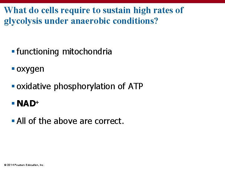 What do cells require to sustain high rates of glycolysis under anaerobic conditions? §