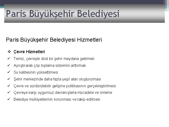 Paris Büyükşehir Belediyesi Hizmetleri v Çevre Hizmetleri ü Temiz, çevreyle dost bir şehir meydana