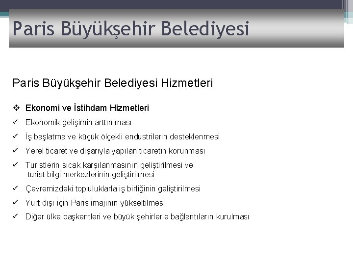 Paris Büyükşehir Belediyesi Hizmetleri v Ekonomi ve İstihdam Hizmetleri ü Ekonomik gelişimin arttırılması ü