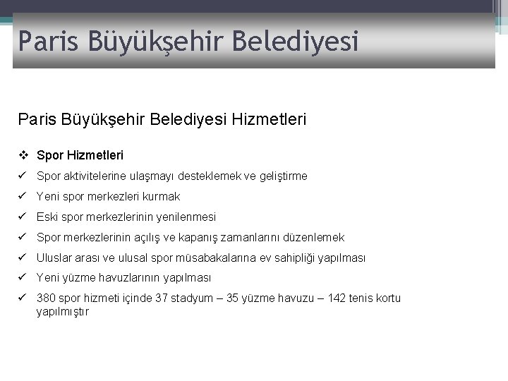 Paris Büyükşehir Belediyesi Hizmetleri v Spor Hizmetleri ü Spor aktivitelerine ulaşmayı desteklemek ve geliştirme