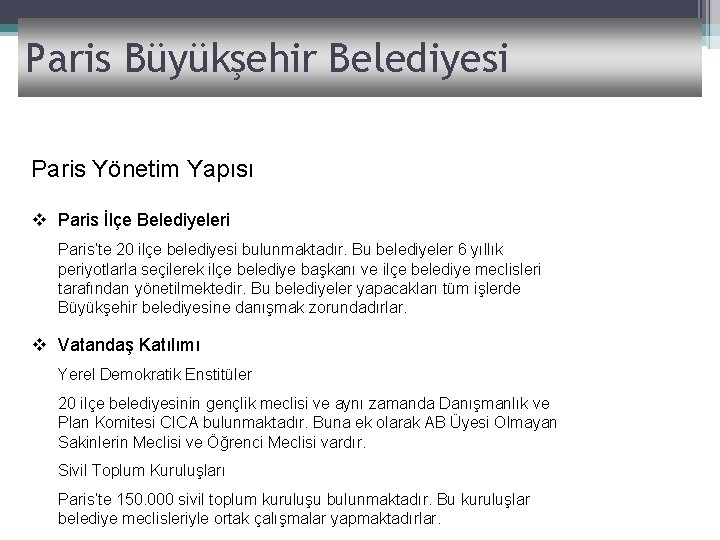 Paris Büyükşehir Belediyesi Paris Yönetim Yapısı v Paris İlçe Belediyeleri Paris’te 20 ilçe belediyesi