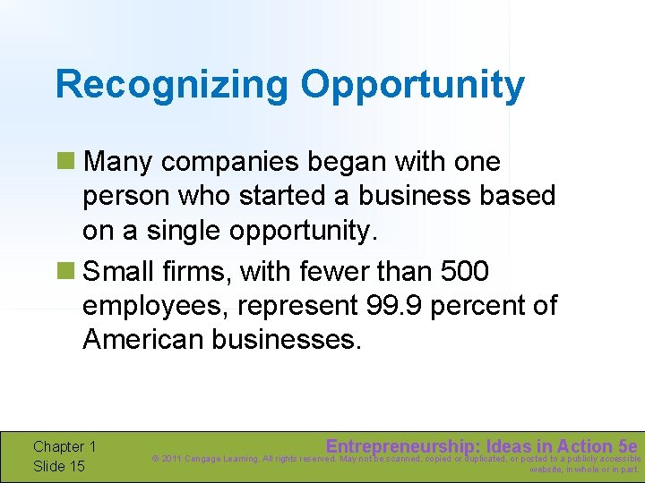 Recognizing Opportunity n Many companies began with one person who started a business based