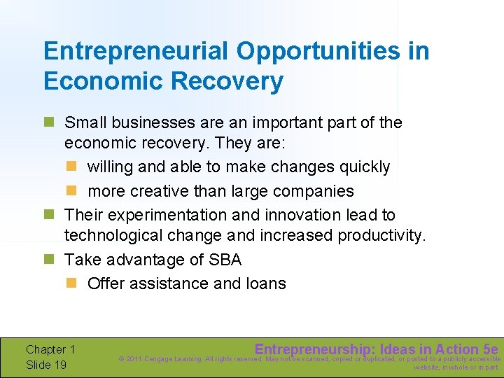 Entrepreneurial Opportunities in Economic Recovery n Small businesses are an important part of the
