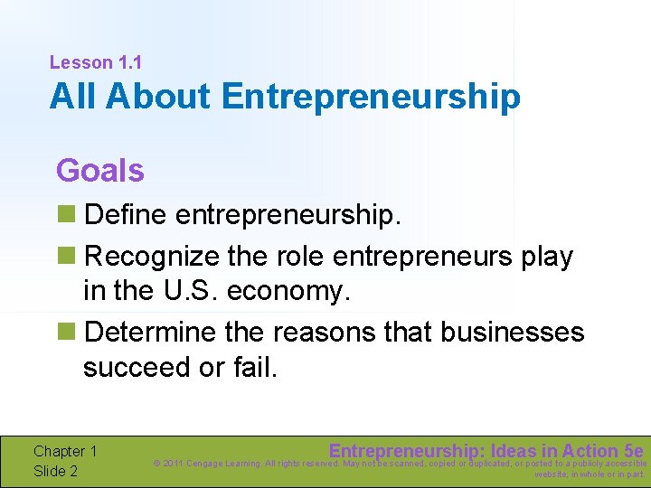 Lesson 1. 1 All About Entrepreneurship Goals n Define entrepreneurship. n Recognize the role