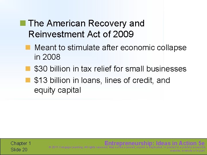 n The American Recovery and Reinvestment Act of 2009 n Meant to stimulate after