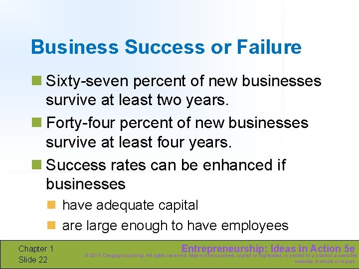 Business Success or Failure n Sixty-seven percent of new businesses survive at least two