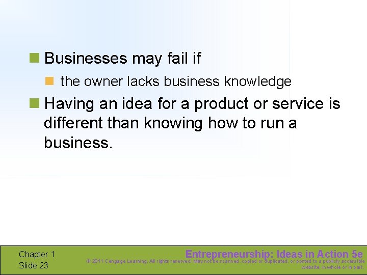 n Businesses may fail if n the owner lacks business knowledge n Having an