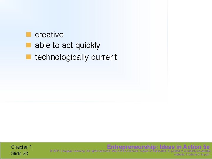 n creative n able to act quickly n technologically current Chapter 1 Slide 28