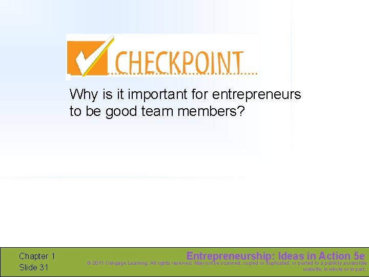 Why is it important for entrepreneurs to be good team members? Chapter 1 Slide