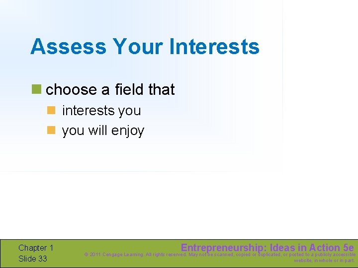 Assess Your Interests n choose a field that n interests you n you will